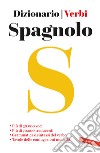 Spagnolo. Dizionario e verbi libro