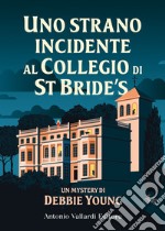 Uno strano incidente al Collegio di St Bride's libro