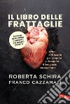 Il libro delle frattaglie. Oltre 350 ricette per scoprire e riscoprire il loro gusto straordinario libro