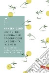 Lezioni del Buddha per raggiungere la serenità in 3 mesi. 90 esercizi per rendere meravigliosa la vita di tutti i giorni libro