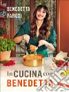 In cucina con Benedetta libro
