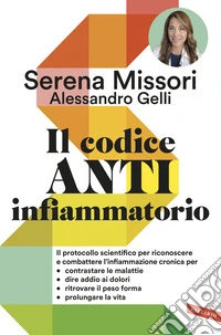 Il codice antinfiammatorio. Il protocollo scientifico per riconoscere e combattere l'infiammazione cronica per contrastare le malattie, dire addio ai dolori, ritrovare il peso forma, prolungare la vita libro