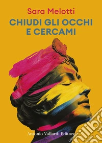 Chiudi gli occhi e cercami libro
