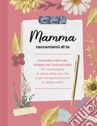 Mamma raccontami di te