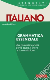 Italiano. Grammatica essenziale libro