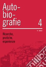 Autobiografie. Ricerche, pratiche, esperienze (2023). Vol. 4 libro