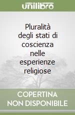 Pluralità degli stati di coscienza nelle esperienze religiose libro