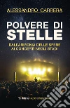 Polvere di stelle. Dall'armonia delle sfere ai concerti negli stadi libro