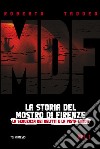 MDF. La storia del mostro di Firenze. Vol. 1: La sequenza dei delitti e la pista sarda libro