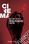 Cinema dissidente e altro libro di Triolo Massimo