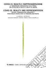 Teoria e critica della regolazione sociale. Ediz. italiana e inglese (2022). Vol. 1: Covid-19. Realtà e rappresentazione. La «democrazia comunicativa» alla prova: tra tutela della salute e diritti di libertà libro