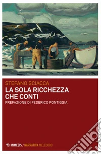 La sola ricchezza che conti