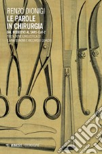 Le parole in chirurgia. Dal Medioevo al SARS-CoV-2 libro