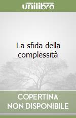 La sfida della complessità libro