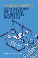 Separazione dei poteri e giustizia digitale libro