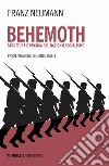 Behemoth. Struttura e pratica del nazionalsocialismo libro