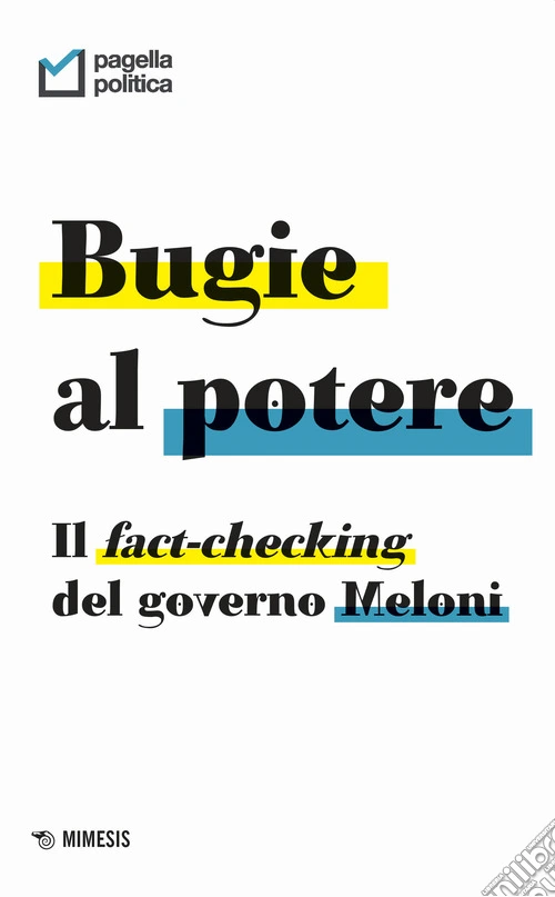 Bugie al potere. Il fact-checking del governo Meloni