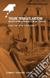 Trame transatlantiche. Relazioni letterarie tra Italia e Stati Uniti, 1949-1972 libro