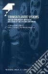 Transatlantic visions. Culture cinematografiche italiane negli Stati Uniti del Secondo Dopoguerra libro