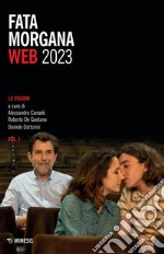 Fata Morgana Web (2023). Vol. 1: Le visioni libro