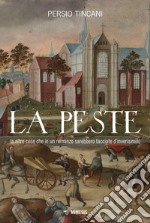 La peste (e altre cose che in un romanzo sarebbero tacciate d'inverisimili) libro