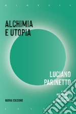 Alchimia e utopia. Nuova ediz. libro