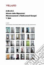 Villard. A.M.A.R.E. Atlante delle Migrazioni: Attraversamenti e Radicamenti Europei. Vol. 1: Spie libro