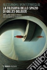 La filosofia dello spazio di Gilles Deleuze libro