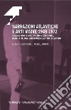 Narrazioni atlantiche e arti visive 1949-1972. Sguardi fuori fuoco, politiche espositive, identità italiana, americanismo/antiamericanismo libro