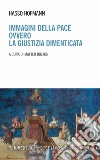 Immagini della pace ovvero la giustizia dimenticata libro