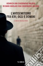 L'antisemitismo fra ieri, oggi e domani libro