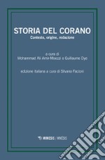 Storia del Corano. Contesto, origine, redazione libro