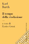 Il tempo della rivelazione libro