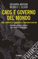 Caos e governo del mondo. Come cambiano le egemonie e gli equilibri planetari libro