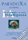 Paradoxa (2023). Vol. 4: IA. Tu chiamala, se vuoi, intelligenza libro