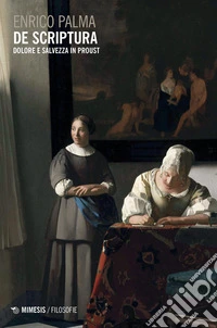 De scriptura. Dolore e salvezza in Proust