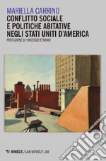 Conflitto sociale e politiche abitative negli Stati Uniti d'America libro