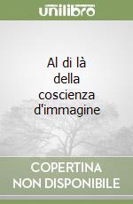 Al di là della coscienza d'immagine libro