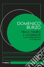 Tra il tempo e l'eternità. Una introduzione a Florenskij libro