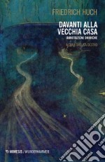 Davanti alla vecchia casa. Annotazioni oniriche libro