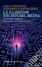 Le illusioni dei social media. Maschere e specchi della nostra personalità