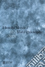 Filosofia morale-Moral philosophy (2023). Ediz. bilingue. Vol. 2 libro