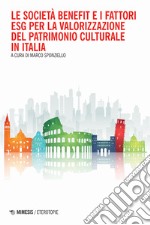 Le società benefit e i fattori ESG per la valorizzazione del patrimonio culturale in Italia libro