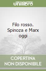 Filo rosso. Spinoza e Marx oggi