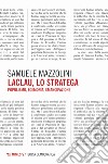 Laclau, lo stratega. Populismo, egemonia, emancipazione libro