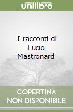 I racconti di Lucio Mastronardi