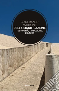 Della significazione. Testualità, traduzione, culture