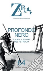 Zapruder. Rivista di storia della conflittualità sociale. Vol. 64: Storia e storie del petrolio libro