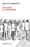 Che cos'è la sociologia libro