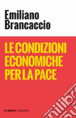 Le condizioni economiche per la pace libro